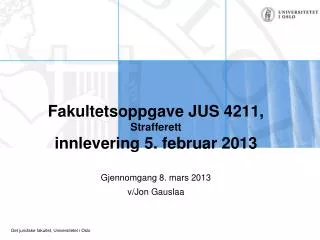 Fakultetsoppgave JUS 4211, Strafferett innlevering 5. februar 2013
