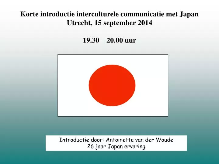 korte introductie interculturele communicatie met japan utrecht 15 september 2014 19 30 20 00 uur