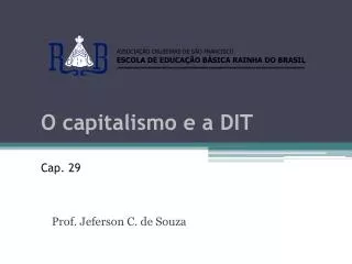O capitalismo e a DIT Cap. 29