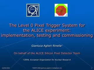 Gianluca Aglieri Rinella 1 On behalf of the ALICE Silicon Pixel Detector Team