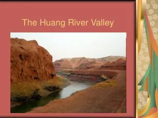 The Huang River Valley