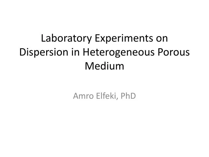 laboratory experiments on dispersion in heterogeneous p orous medium