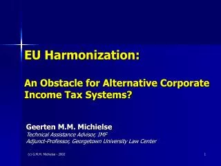 EU Harmonization: An Obstacle for Alternative Corporate Income Tax Systems?