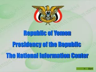 Republic of Yemen Presidency of the Republic The National Information Center