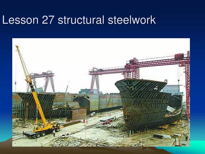 lesson 27 structural steelwork