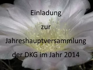 Einladung zur Jahreshauptversammlung der DKG im Jahr 2014