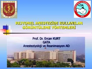 R EJYONEL ANESTEZİDE KULLAN I LAN GÖRÜNTÜLEME YÖNTEMLERİ