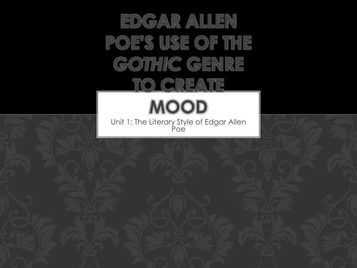 edgar allen poe s use of the gothic genre to create mood