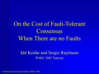 On the Cost of Fault-Tolerant Consensus When There are no Faults
