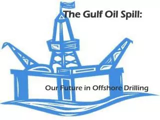 The Gulf Oil Spill:
