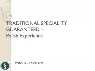 TRADITIONAL SPECIALITY GUARANTEED – Polish Experience
