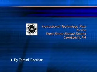 Instructional Technology Plan for the West Shore School District Lewisberry, PA