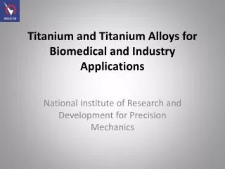 Titanium and Titanium Alloys for Biomedical and Industry Applications