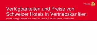 Verfügbarkeiten und Preise von Schweizer Hotels in Vertriebskanälen
