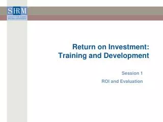 Return on Investment: Training and Development