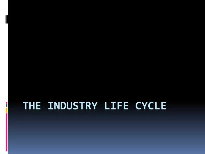 the industry life cycle