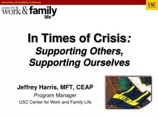 In Times of Crisis : Supporting Others, Supporting Ourselves