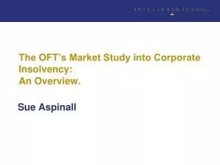 The OFT’s Market Study into Corporate Insolvency: An Overview.
