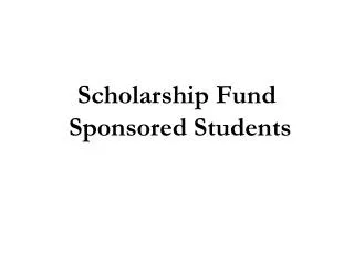 Scholarship Fund Sponsored Students