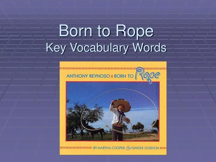 born to rope key vocabulary words