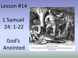 Lesson #14 1 Samuel 24: 1-22 God’s Anointed