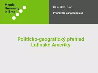 26. 4. 2013, Brno Připravila: Dana Hübelová
