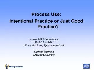 Process Use: Intentional Practice or Just Good Practice?