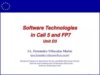 Software Technologies in Call 5 and FP7 Unit D3 J.L. Fernández-Villacañas Martín