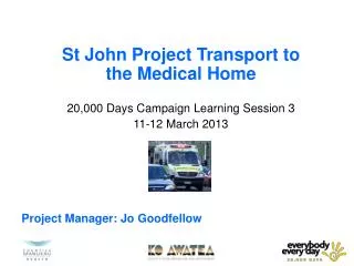 St John Project Transport to the Medical Home 20,000 Days Campaign Learning Session 3