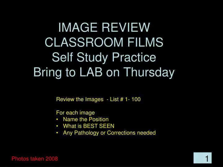 image review classroom films self study practice bring to lab on thursday
