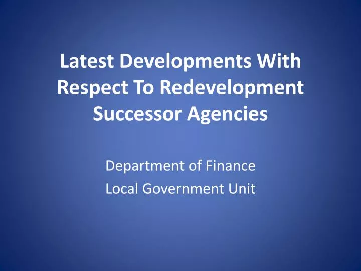 latest developments with respect to redevelopment successor agencies