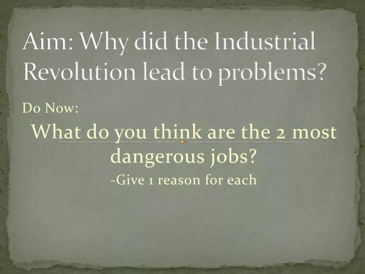 aim why did the industrial revolution lead to problems