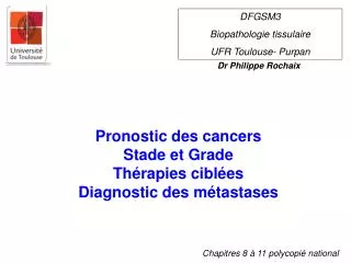 Pronostic des cancers Stade et Grade Thérapies ciblées Diagnostic des métastases