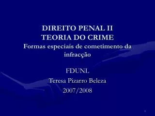 DIREITO PENAL II TEORIA DO CRIME Formas especiais de cometimento da infracção