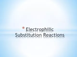 Electrophilic Substitution Reactions