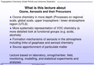 What is this lecture about Ozone, Aerosols and their Precursors