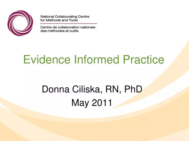evidence informed practice donna ciliska rn phd may 2011