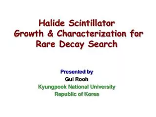 Halide Scintillator Growth &amp; Characterization for Rare Decay Search