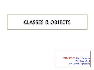 CLASSES &amp; OBJECTS