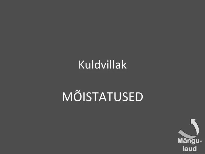 kuldvillak