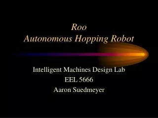Roo Autonomous Hopping Robot