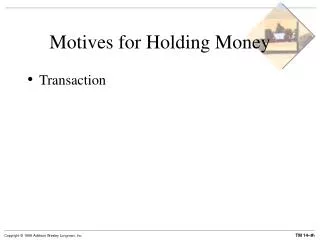 Motives for Holding Money