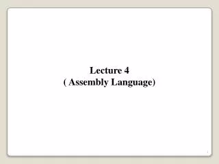 Lecture 4 ( Assembly Language )