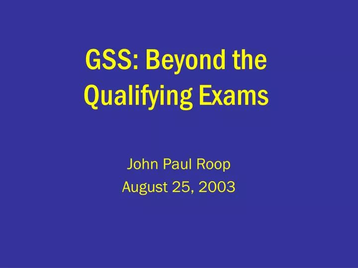 gss beyond the qualifying exams
