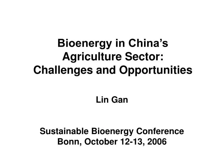 bioenergy in china s agriculture sector challenges and opportunities