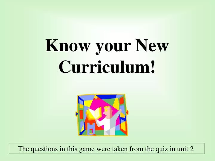know your new curriculum