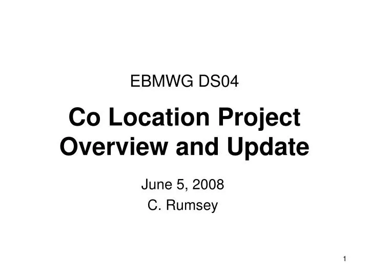 ebmwg ds04 co location project overview and update
