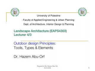Landscape Architecture (EAPS4303) Lecturer 4/3 Outdoor design Principles: Tools, Types &amp; Elements