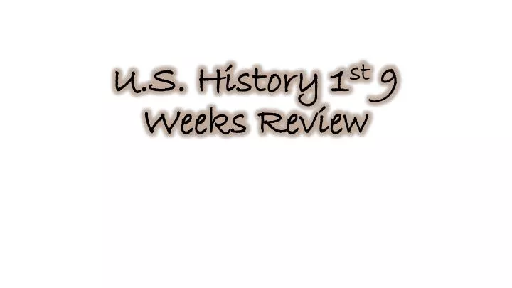 u s history 1 st 9 weeks review