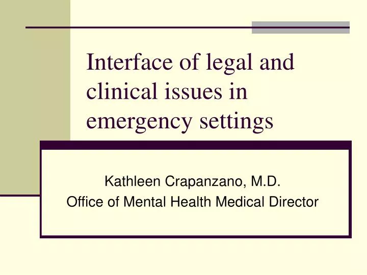 interface of legal and clinical issues in emergency settings